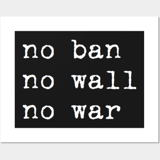 no ban no wall no war Posters and Art